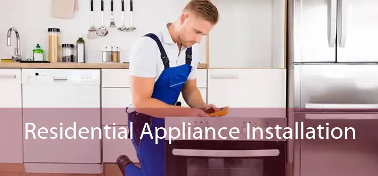Residential Appliance Installation